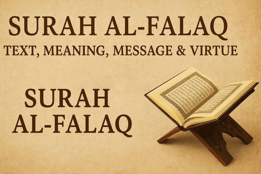 Surah Al-Falaq: Text, Meaning, Message & Virtue